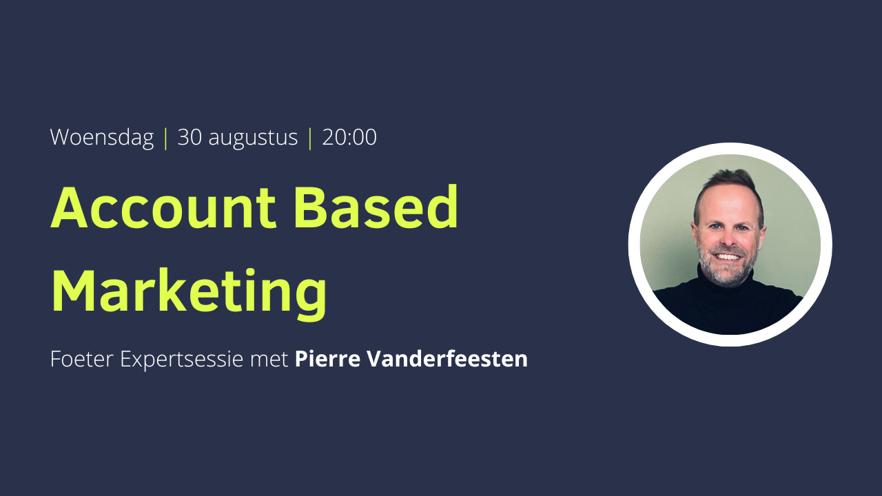 Account Based Marketing met Pierre Vanderfeesten